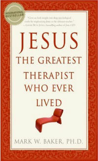 Jesus The Greatest Therapist by Dr Mark Baker